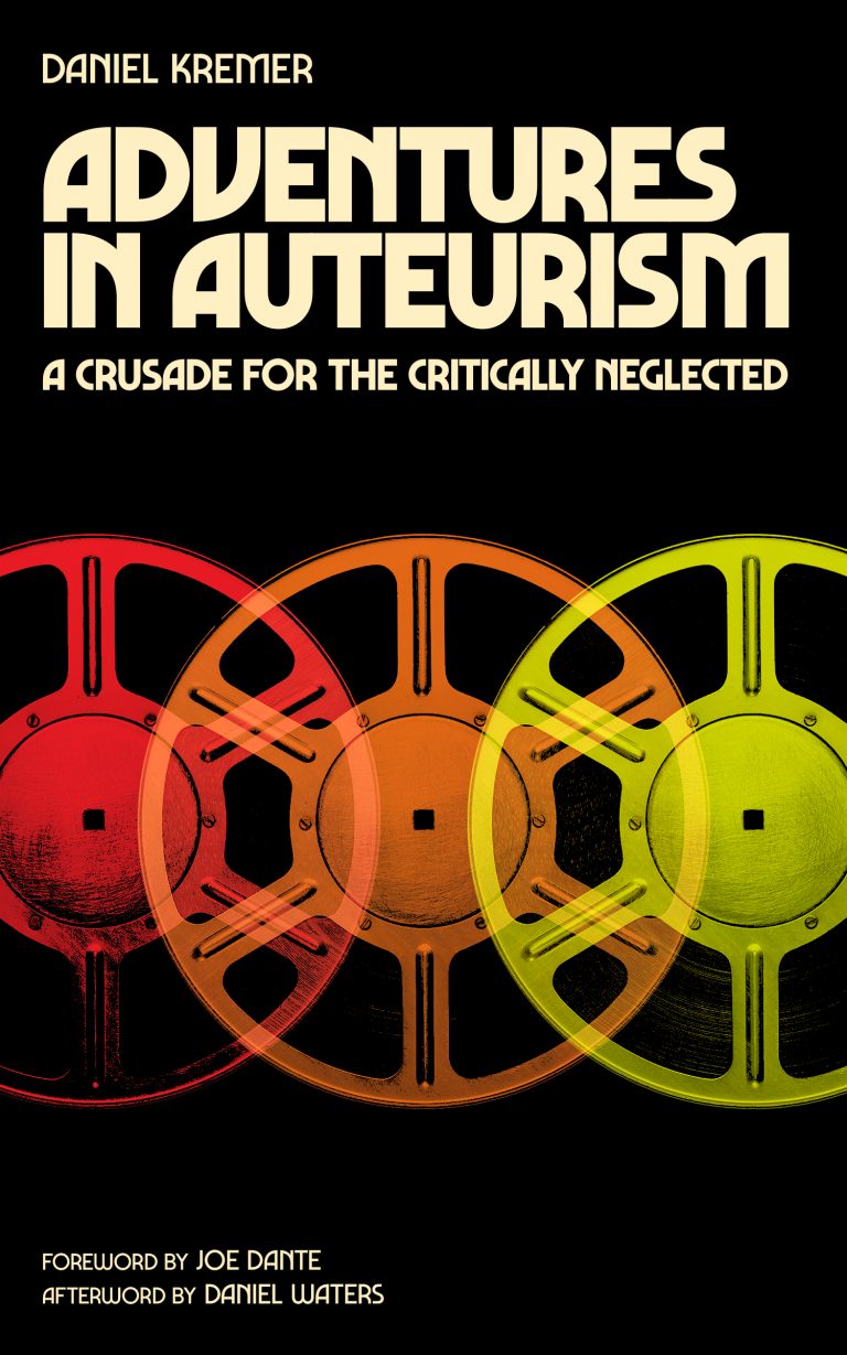 Adventures in Auteurism: A Crusade for the Critically Neglected