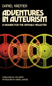 Adventures in Auteurism: A Crusade for the Critically Neglected